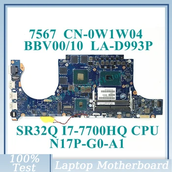 CN-0W1W04 0W1W04 W1W04 С процессором SR32Q I7-7700HQ BBV00/10 LA-D993P Для Dell 7567 Материнская плата ноутбука N17P-G0-A1 100% Протестирована в хорошем состоянии